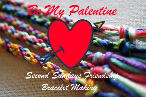 Colorful braided friendship bracelets on fabric with a red heart and arrow graphic and the text “Be My Palentine – Second Sundays Friendship Bracelet Making.”