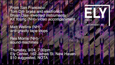 An event flyer for an experimental music performance at the Ely Center of Contemporary Art on Thursday, 9/24 at 7:30 pm, featuring artists Tom Djll, Bryan Day, Kit Young, Matt Wellins, and Rex Morris.